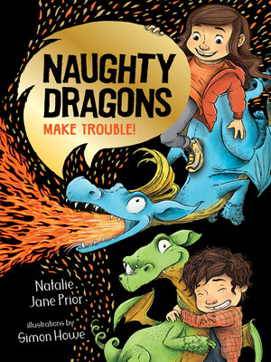 cover image of Naughty Dragons Make Trouble!